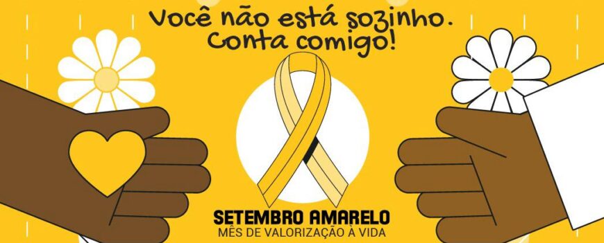 Setembro Amarelo – Mês de Valorização à Vida