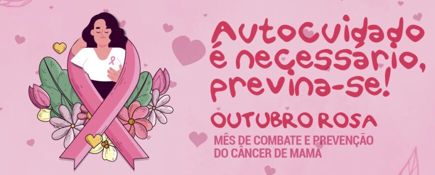 Outubro Rosa – Mês de Combate e Prevenção do Cancêr de Mama